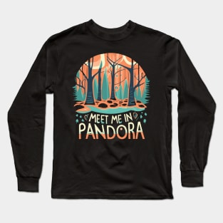 Meet Me in Pandora Long Sleeve T-Shirt